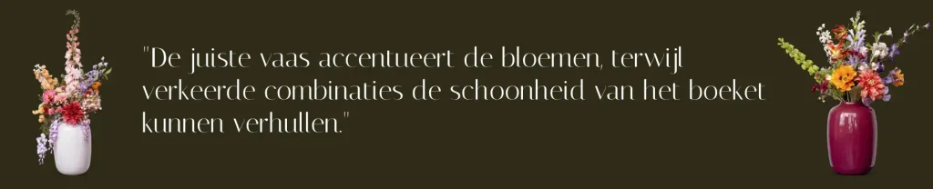Zorg dat de kleuren van de bloemen en vaas niet vloeken